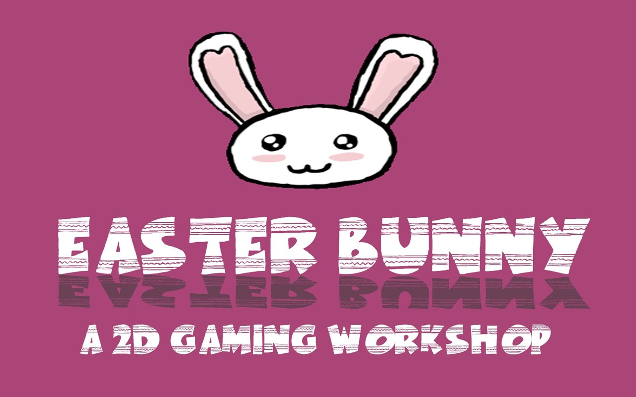 Easter bunny: 2D gaming workshop Easter bunny: 2D gaming workshop