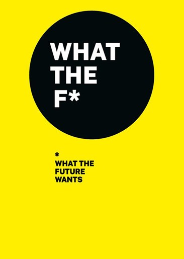 What the Future Wants What the Future Wants